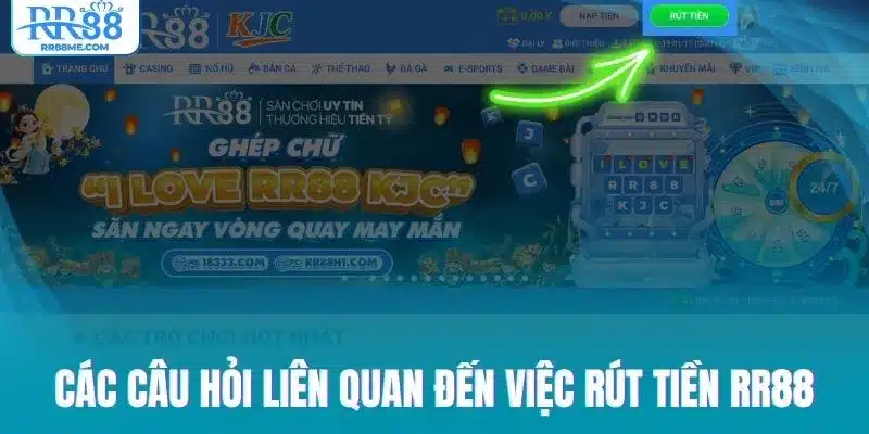 Các câu hỏi liên quan đến việc rút tiền RR88