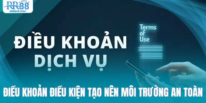 Điều khoản điều kiện tạo nên môi trường cá cược an toàn